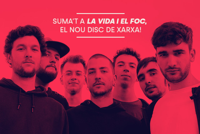 La vida i el foc, el nou disc de Xarxa!